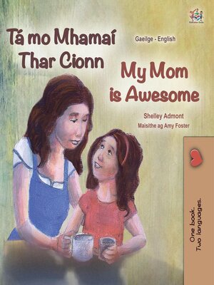 cover image of Tá mo Mhamaí Thar Cionn / My Mom is Awesome